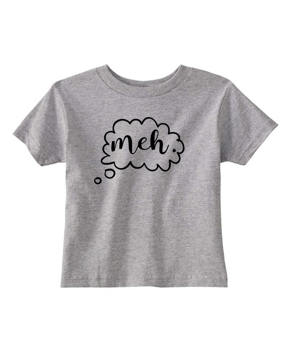 Custom Toddler Shirt - Meh. - Grey (you choose design colour)