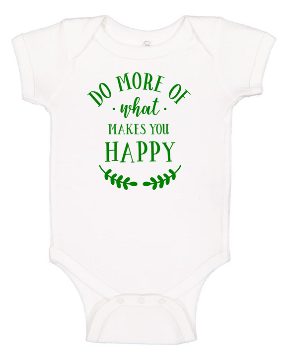 Custom Onesie - Do More of What Makes You Happy (you choose design colour)-Onesies-[Calgary]-[Alberta]-[Canada]-[Affordable Children's Clothing]-Stinky Bunny