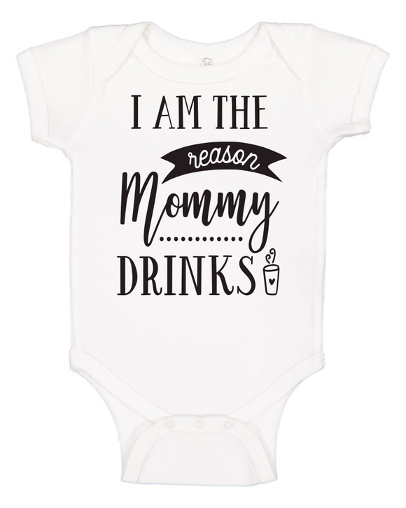 Custom Onesie - I'm the Reason Mommy Drinks (you choose design colour)-Onesies-[Calgary]-[Alberta]-[Canada]-[Affordable Children's Clothing]-Stinky Bunny