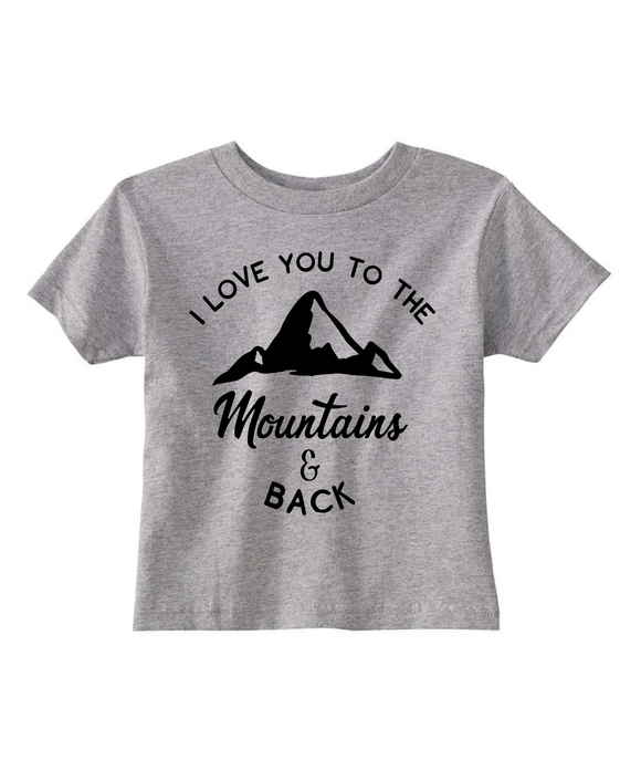 Custom Toddler Shirt - I Love You to the Mountains and Back - Grey (you choose design colour)