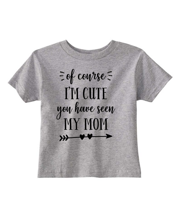Custom Toddler Shirt - Of Course I'm Cute - Grey (you choose design colour)