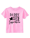 Custom Toddler Shirt - Daddy is my Superhero - Pink (you choose design colour)-Shirts-[Calgary]-[Alberta]-[Canada]-[Affordable Children's Clothing]-Stinky Bunny