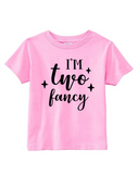 Custom Toddler Shirt - I Am Two Fancy - Pink (you choose design colour)