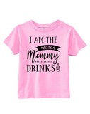 Custom Toddler Shirt - I Am the Reason Mommy Drinks - Pink (you choose design colour)-Shirts-[Calgary]-[Alberta]-[Canada]-[Affordable Children's Clothing]-Stinky Bunny