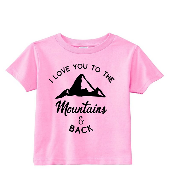 Custom Toddler Shirt - I Love You to the Mountains and Back - Pink (you choose design colour)