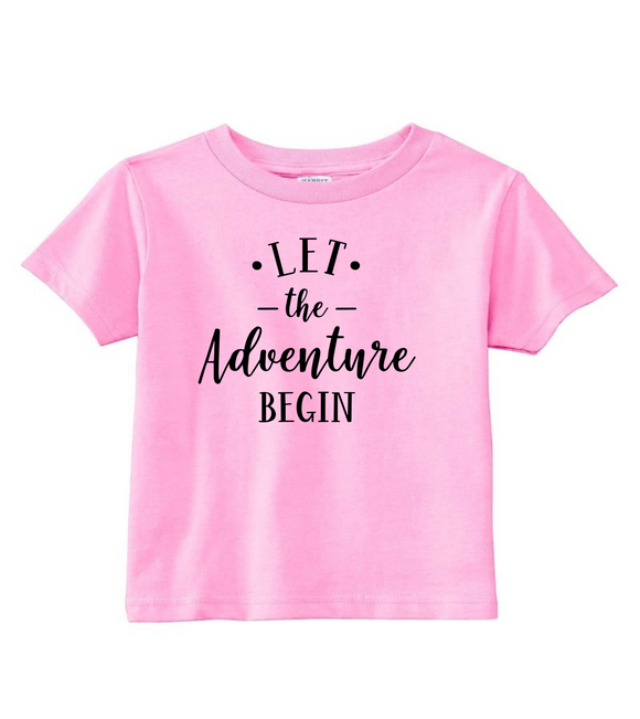Custom Toddler Shirt - Let the Adventure Begin - Pink (you choose design colour)
