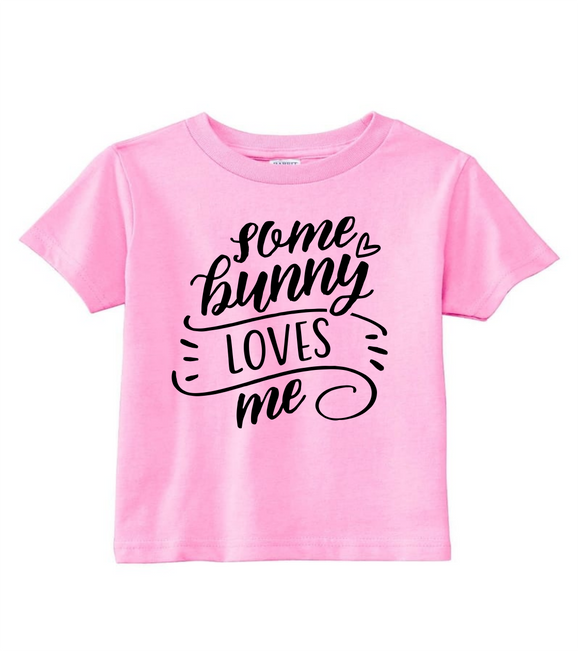 Custom Toddler Shirt - Some Bunny Loves Me (you choose design colour)