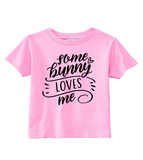 Custom Toddler Shirt - Some Bunny Loves Me (you choose design colour)