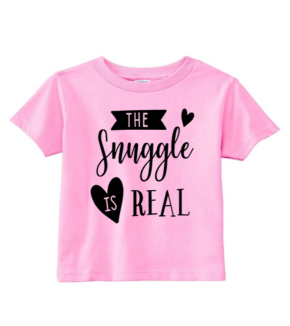 Custom Toddler Shirt - The Snuggle is Real (you choose design colour)