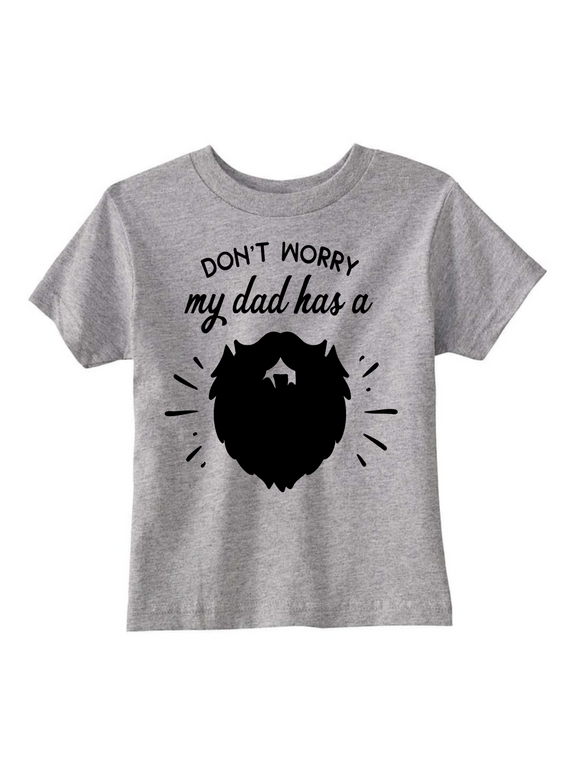 Custom Toddler Shirt - Don't Worry, My Dad has a Beard - Grey (you choose design colour)-Shirts-[Calgary]-[Alberta]-[Canada]-[Affordable Children's Clothing]-Stinky Bunny