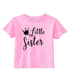 Custom Toddler Shirt - Little Sister - Crown (you choose design colour)-Shirts-[Calgary]-[Alberta]-[Canada]-[Affordable Children's Clothing]-Stinky Bunny